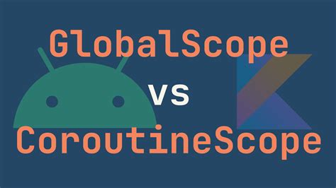 Log In My Account gm. . Coroutinescope vs globalscope